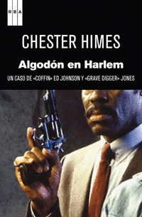 Algodon en Harlem. Un Caso de Coffin Ed Johnson y Grave Digger Jones