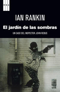 El Jardin de las Sombras. Un Caso del Inspector John Rebus