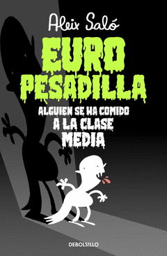 Europesadilla. Alguien se Ha Comido a la Clase Media