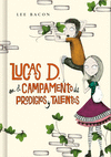 Lucas D. En el Campamento de Prodigios y Talentos (Libro 2)