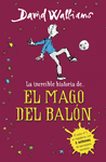 La Increíble Historia de... El Mago del Balón