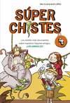Súperchistes 4. Los Chistes Más Alucinantes Sobre nuestros Mejores Amigos: los a
