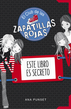 Este Libro Es Secreto (El Club de las Zapatillas Rojas)