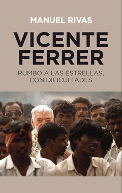 Vicente Ferrer. Rumbo a las Estrellas con Dificultades