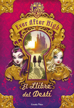 Ever After High. El Llibre del Desti