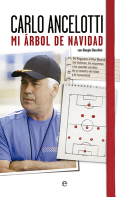 Mi Arbol de Navidad. Del Reggio Al Real Madrid, Historia, Esquemas y Apuntes Secretos de un Maestro