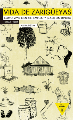 Vida de Zarigueyas. Como Vivir Bien sin Empleo y (Casi) sin Dienro.