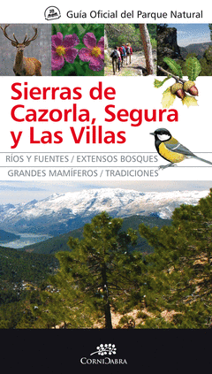 SIERRAS DE CAZORLA, SEGURA Y LAS VILLAS. GUIA OFICIAL DEL PARQUE NATURAL