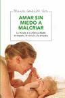 Amar sin Miedo a Malcriar
