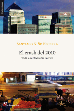 El Crash del 2010 (Toda la Verdad Sobre la Crisis