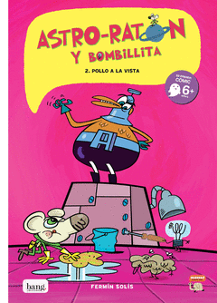 Astro-Raton y Bombillita 2. ¡Pollo a la Vista!
