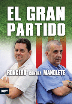 El Gran Partido Roncero Contra Manolete
