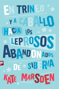 En Trineo y a Caballo Hacia los Leprosos Abandonados de Siberia