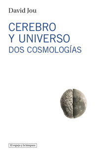 Cerebro y Universo Dos Cosmologias