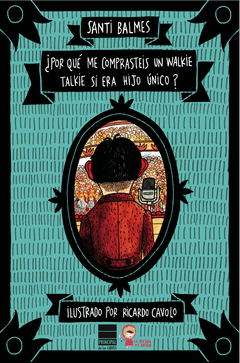 Por que me Comprasteis un Walkie Talkie si Era Hijo Unico?