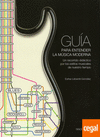 Guía para Entender la Música Moderna : un Recorrido Didáctico por los Estilos Musicales de nuestro T
