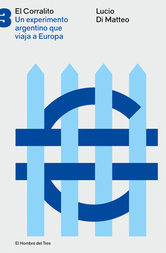 El Corralito. Un Experimento Argentino que Viaja a Europa