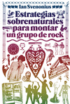 Estrategias Sobrenaturales para Montar un Grupo de Rock