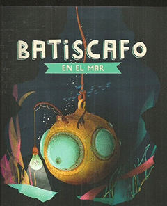 Batiscafo en el Mar