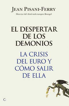 El Despertar de los Demonios la Crisis del Euro y Como Salir de ella