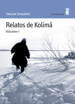 Relatos de Kolima (Vol. I)