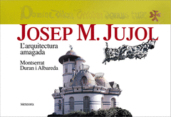 Josep M. Jujol L'arquitectura Amagada