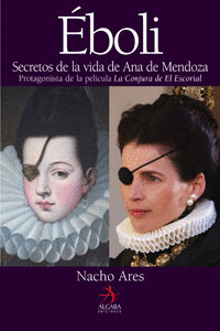 Eboli. Secretos Vida Ana Mendoza.