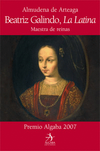 Beatriz Galindo, la Latina (Maestra de Reinas)