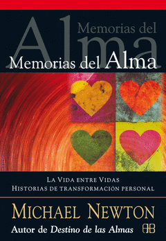 Memorias del Alma la Vida entre Vidas