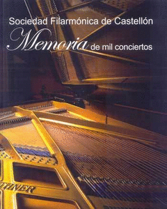 Memoria de Mil Conciertos Sociedad Filarmonica de Castellon