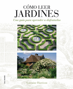 Como Leer Jardines = una Guia para Entender los Jardines
