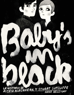 Baby's In Black (La Historia de Astrio Kirchherr y Stuart Sutcliffe