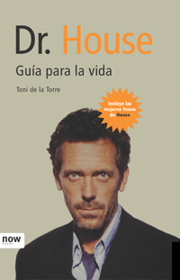 Dr. house. Guia para la Vida