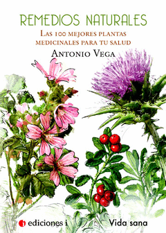 Remedios Naturales , las 100 Mejores Plantas Medicinales para tu Salud