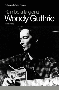Rumbo a la Gloria Woody Guthrie
