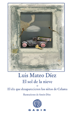 El Sol de la Nieve o el Dia que Desaparecieron los Niños de Celama