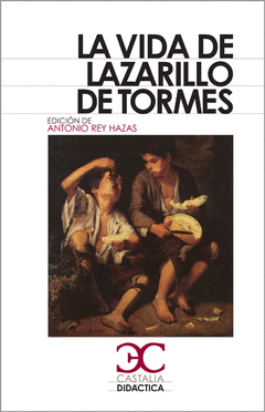 La Vida de Lazarillo de Tormes Ed Antonio Rey Hazas