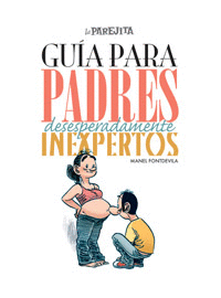 Guia para Padres Desesperadamente Inexpertos