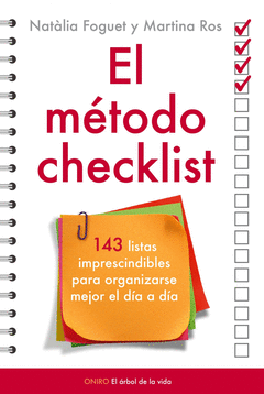 El Metodo Checklist. 143 Listas Imprescindibles para Organizarse Mejor el Dia a Dia