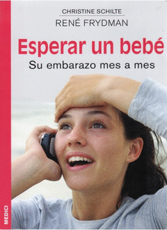 Esperar un Bebe-Su Embarazo Mes a Mes