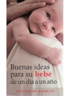 Buenas Ideas para Su Bebe de un Dia a un Año