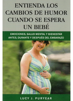 Entienda los Cambios Humor Espera Bebe