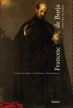 Francesc de Borja. Sant I Duc de Gandia