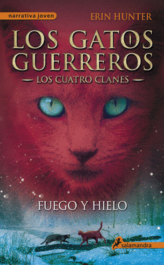 Fuego y Hielo. Los Gatos Guerreros Ii - los Cuatro Clanes