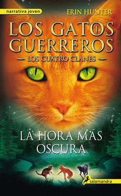 La Hora Mas Oscura. Los Gatos Guerreros 6 - los Cuatro Clanes