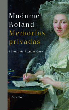 Memorias Privadas (Madame Roland) Ed Angeles Caso
