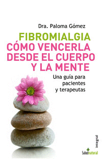 Fibromialgia Como Vencerla Desde el Cuerpo y la Mente