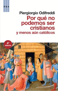 Por que no Podemos Ser Cristianos y Menos Aun Catolicos N. ed