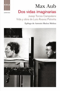 Dos Vidas Imaginarias (Jusep Torres Campalans; Vida y Obra de Luis Alvarez Petreña