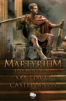 Martyrium. El Ocaso de Roma